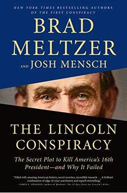 The Lincoln Conspiracy: The Secret Plot To Kill America's 16th President--And Why It Failed The Lincoln Conspiracy: The Secret Plot To Kill America's 16th President--And Why It Failed