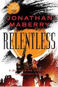 Relentless: A Joe Ledger And Rogue Team International Novel