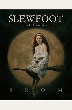 Slewfoot: A Tale Of Bewitchery Slewfoot: A Tale Of Bewitchery