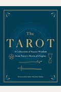 The Tarot: A Collection Of Secret Wisdom From Tarot's Mystical Origins