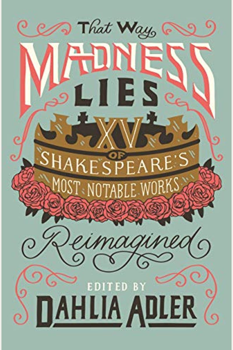 That Way Madness Lies: 15 Of Shakespeare's Most Notable Works Reimagined