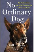 No Ordinary Dog: My Partner From The Seal Teams To The Bin Laden Raid
