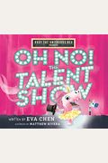 Roxy The Unisaurus Rex Presents: Oh No! The Talent Show