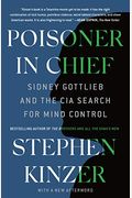Poisoner In Chief: Sidney Gottlieb And The Cia Search For Mind Control
