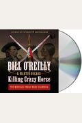 Killing Crazy Horse: The Merciless Indian Wars in America