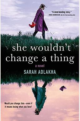 She Wouldn't Change A Thing She Wouldn't Change A Thing