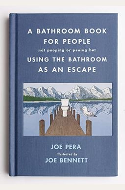 A Bathroom Book For People Not Pooping Or Peeing But Using The Bathroom As An Escape