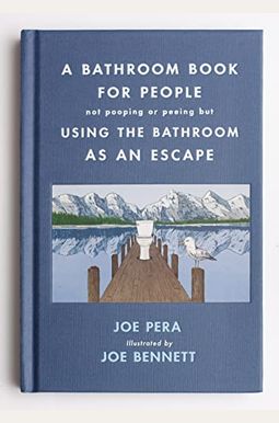 A Bathroom Book for People Not Pooping or Peeing But Using the Bathroom as an Escape A Bathroom Book for People Not Pooping or Peeing But Using the Bathroom as an Escape