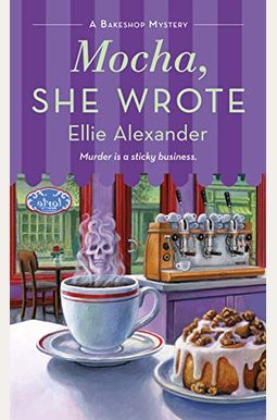 Mocha, She Wrote: A Bakeshop Mystery Mocha, She Wrote: A Bakeshop Mystery