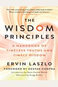 The Wisdom Principles: A Handbook Of Timeless Truths And Timely Wisdom