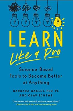 Learn Like a Pro: Science-Based Tools to Become Better at Anything Learn Like a Pro: Science-Based Tools to Become Better at Anything