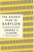The Richest Man In Babylon: The Complete Original Edition Plus Bonus Material: (A Gps Guide To Life)