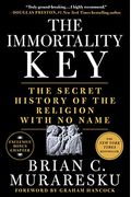 The Immortality Key: The Secret History Of The Religion With No Name