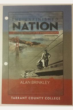 The Unfinished Nation: A Concise History Of The American People The Unfinished Nation: A Concise History Of The American People