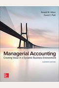 Managerial Accounting: Creating Value In A Dynamic Business Environment