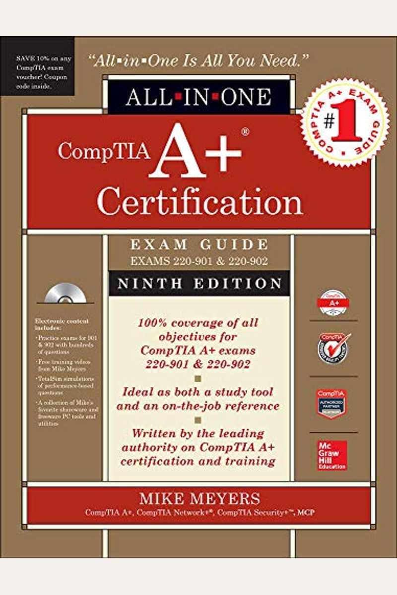 Buy Comptia A+ Certification All-In-One Exam Guide (Exams 220-901 &  220-902) Book By: Mike Meyers