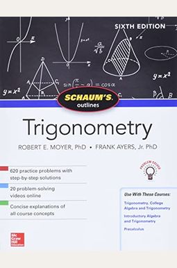 Schaum's Outline Of Trigonometry, Sixth Edition Schaum's Outline Of Trigonometry, Sixth Edition
