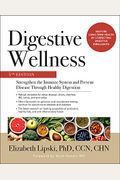 Digestive Wellness: Strengthen The Immune System And Prevent Disease Through Healthy Digestion, Fifth Edition
