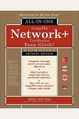 Comptia Network+ Certification All-In-One Exam Guide, Seventh Edition (Exam N10-007) Comptia Network+ Certification All-In-One Exam Guide, Seventh Edition (Exam N10-007)