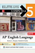 5 Steps To A 5: Ap English Language 2019 Elite Student Edition