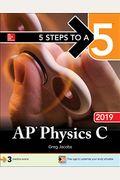 5 Steps To A 5: Ap Physics C 2019