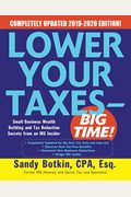 Lower Your Taxes - Big Time! 2019-2020: Small Business Wealth Building And Tax Reduction Secrets From An Irs Insider
