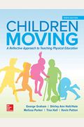 Looseleaf For Children Moving: A Reflective Approach To Teaching Physical Education