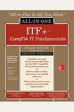 Itf+ Comptia It Fundamentals All-In-One Exam Guide, Second Edition (Exam Fc0-U61) Itf+ Comptia It Fundamentals All-In-One Exam Guide, Second Edition (Exam Fc0-U61)