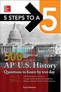 5 Steps To A 5: 500 Ap Us History Questions To Know By Test Day, Third Edition