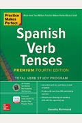 Practice Makes Perfect: Spanish Verb Tenses, Premium Fourth Edition