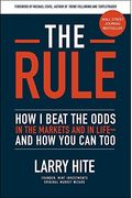 The Rule: How I Beat The Odds In The Markets And In Life - And How You Can Too
