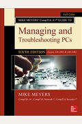 Mike Meyers' Comptia A+ Guide To Managing And Troubleshooting Pcs, Sixth Edition (Exams 220-1001 & 220-1002)