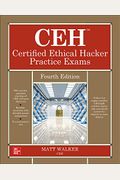 Ceh Certified Ethical Hacker Practice Exams, Fourth Edition