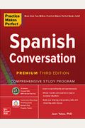 Practice Makes Perfect: Spanish Conversation, Premium Third Edition