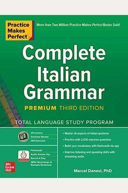Practice Makes Perfect: Complete Italian Grammar, Premium Third Edition Practice Makes Perfect: Complete Italian Grammar, Premium Third Edition