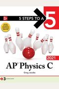 5 Steps To A 5: Ap Physics C 2021
