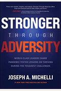Stronger Through Adversity: World-Class Leaders Share Pandemic-Tested Lessons On Thriving During The Toughest Challenges