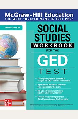 Mcgraw-Hill Education Social Studies Workbook For The Ged Test, Third Edition Mcgraw-Hill Education Social Studies Workbook For The Ged Test, Third Edition