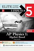 5 Steps To A 5: Ap Physics 1 Algebra-Based 2022 Elite Student Edition