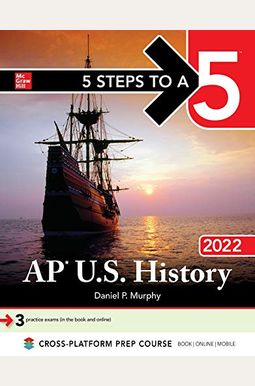 5 Steps To A 5: Ap U.s. History 2022