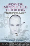 The Power Of Impossible Thinking: Transform The Business Of Your Life And The Life Of Your Business [With Cdrom]