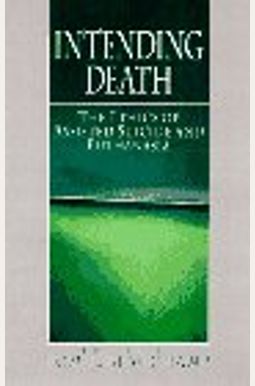 Intending Death: The Ethics of Assisted Suicide and Euthanasia Intending Death: The Ethics of Assisted Suicide and Euthanasia