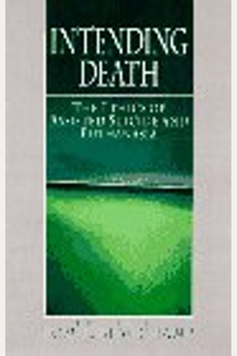 Intending Death: The Ethics of Assisted Suicide and Euthanasia