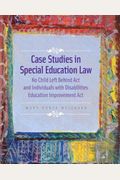 Case Studies In Special Education Law: No Child Left Behind Act And Individuals With Disabilities Education Improvement Act