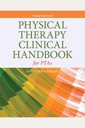 Physical Therapy Clinical Handbook for Ptas