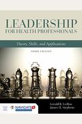 Leadership For Health Professionals: Theory, Skills, And Applications: Theory, Skills, And Applications [With Access Code]