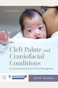 Cleft Palate And Craniofacial Conditions: A Comprehensive Guide To Clinical Management: A Comprehensive Guide To Clinical Management