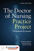 The Doctor of Nursing Practice Project: A Framework for Success: A Framework for Success [With Access Code]