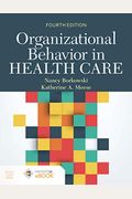 Organizational Behavior In Health Care [With Access Code]