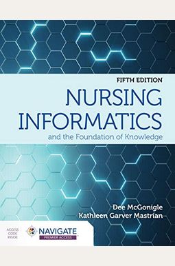 Nursing Informatics and the Foundation of Knowledge Nursing Informatics and the Foundation of Knowledge